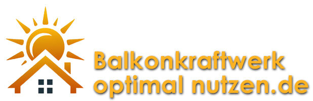 Balkonkraftwerk optimal nutzen